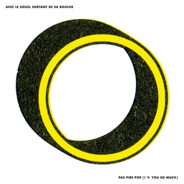 Avec Le Soleil Sortant De Sa Bouche - Pas Pire Pop [I Love You So Much] (CD)