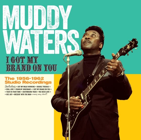 Muddy Waters - I Got My Brand On You - The 1956-1962 Studio Recordings (CD) (Limited Edition) (Remastered)