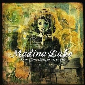 Madina Lake - From Them, Through Us, To You