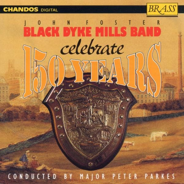 John Foster, Black Mills Dyke Band, Major Peter Parkes - 150 Years Of The John Foster Black (CD)