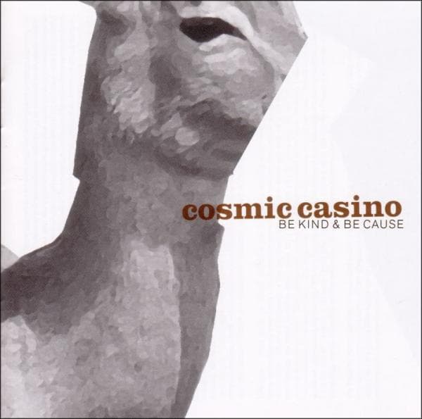 Cosmic Casino - Be Kind & Be Cause (CD)