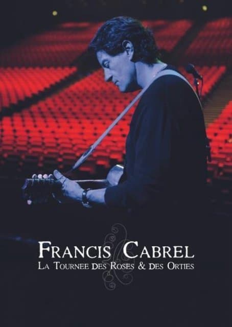 Francis Cabrel - La Tournee Des Roses & Des Orties (2 DVD)