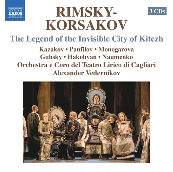 Mikhail Kazakov, Vitaly Panfilov, Tatiana Monogarova, Orchestra del Teatro Lirico di Cagliari e Coro del Teatro Lirico di Cagliari, Alexander Vedernikov - Rimsky-Korsakov: Legend Of The Invisible City Of Kitezh (3 CD)