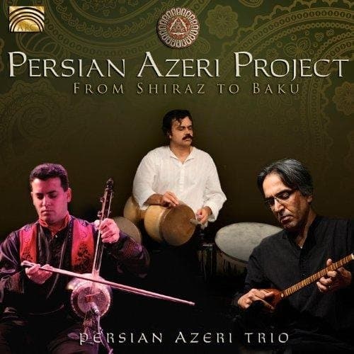 Pejman Hadadi, Imamyar Hasanov, Hamid Motebassem - From Shiraz To Baku (CD)