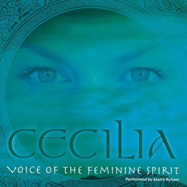 Maire Ryham - Cecilia · Voice Of The Feminine Spirit (CD)