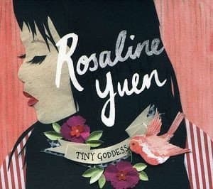 YUEN, ROSALINE - Tiny Goddess