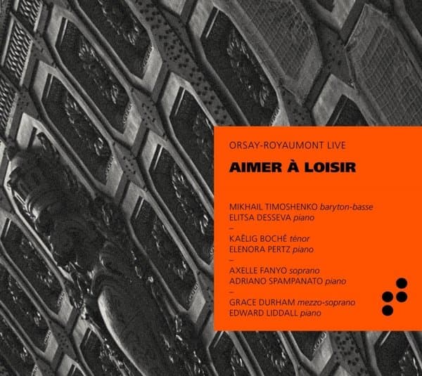 Mikhail Timoshenko, Elitsa Desseva, Kaëlig Boché - Aimer à Loisir (Orsay-Royaumont Live) (CD)