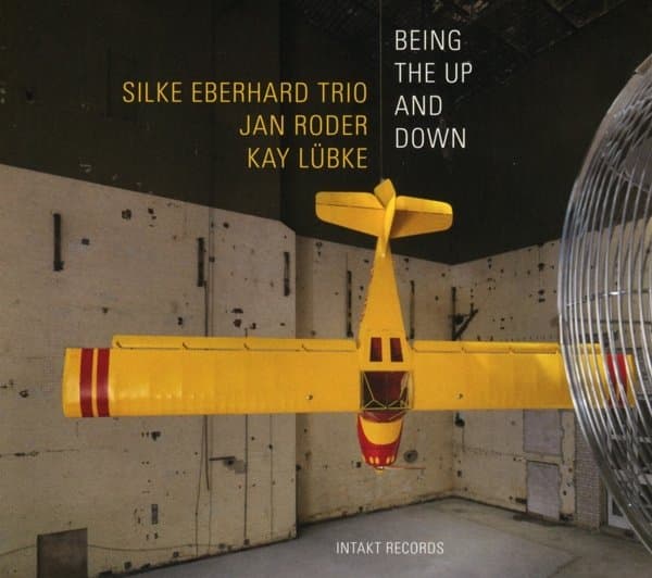 Silke Eberhard, Jan Roder & Kay Lübke - Being The Up And Down (CD)