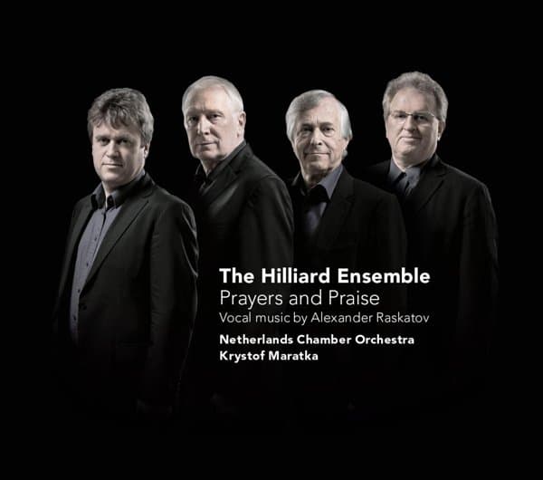 The Hilliard Ensemble, Netherlands Chamber Orchestra, Krystof Maratka - Prayers And Praise (Vocal Music By Alexander Raskatov) (CD)