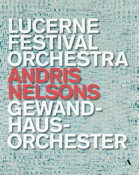 Andris Nelsons, Lucerne Festival Orchestra, Gewandhausorchester Leipzig - Lucerne Festival (Blu-ray)