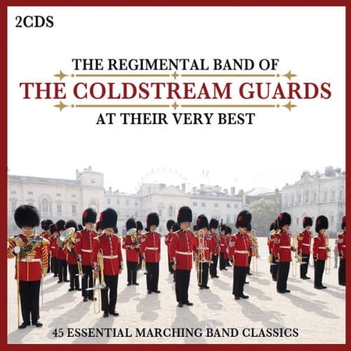 The Regimental Band Of The Coldstream Guards - At Their Very Best