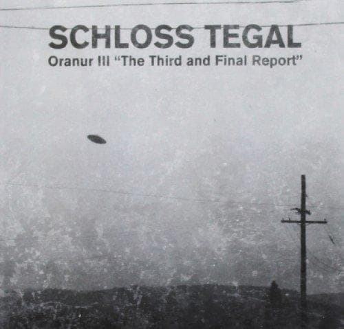 Schloss Tegal - Oranur III: The Third And Final Report (CD)