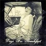 Dogs For Breakfast - Rose Lane Was Tucker's Girlfriend (CD)