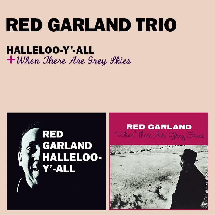 Red Garland - Halleloo-Y-All | When There Are Grey Skies (CD) (2 Album)