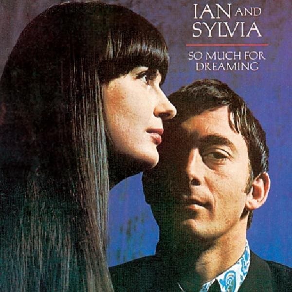 Ian & Sylvia - So Much For Dreaming (CD)