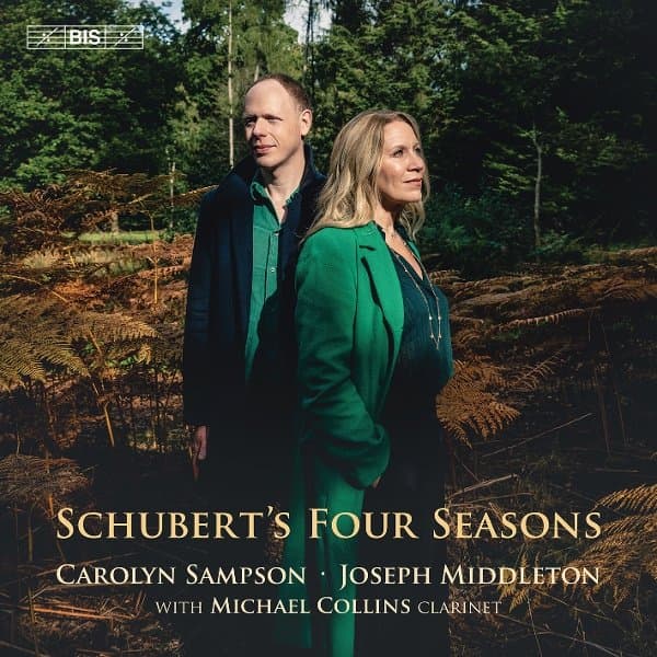 Carolyn Sampson, Joseph Middleton, Michael Collins - Schubert's Four Seasons: Lieder (SACD)