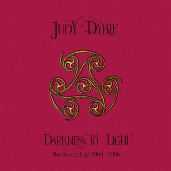 Judy Dyble - Darkness To Light: The Recordings 2004-2006 (3 CD)