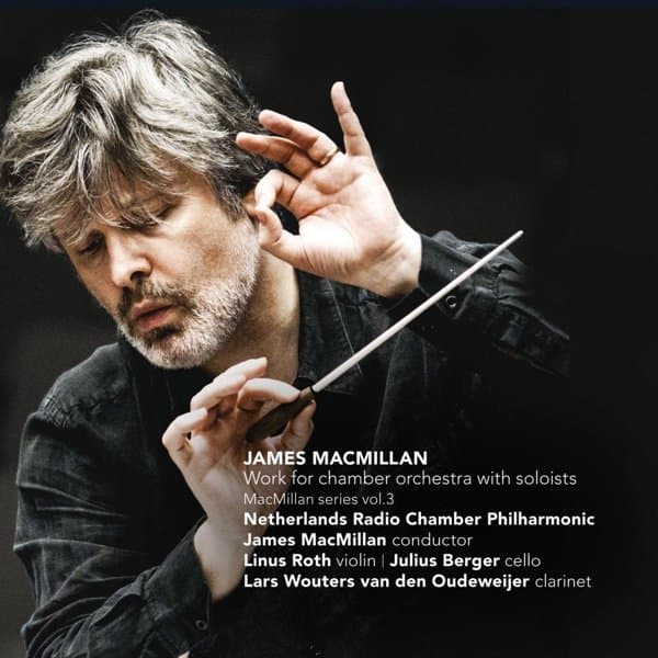 Netherlands Radio Chamber Philharmonic Orchestra, James MacMillan - MacMillan: Work For Chamber Orchestra With Soloists (CD)