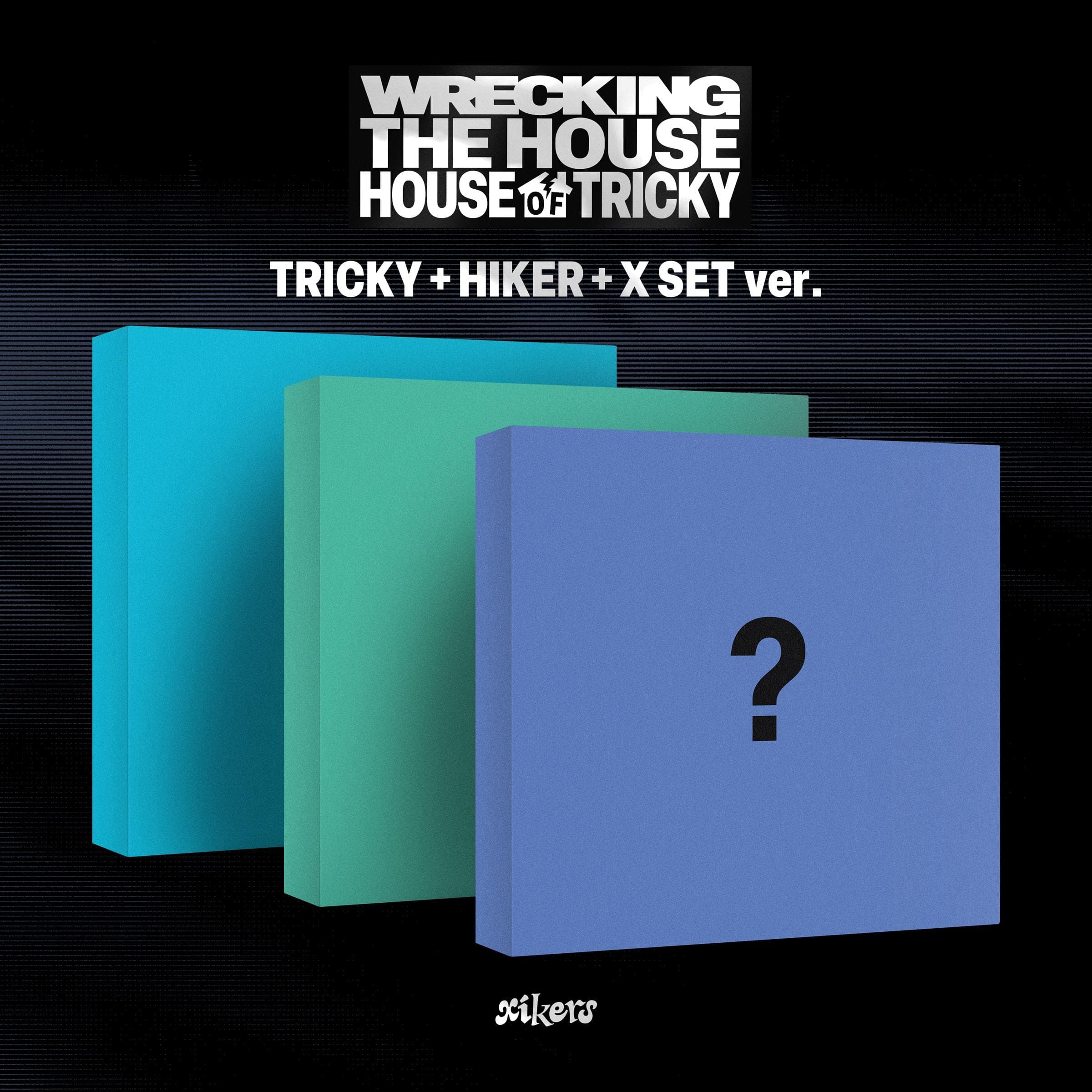 Xikers - House Of Tricky: Wrecking The House (Random Cover)