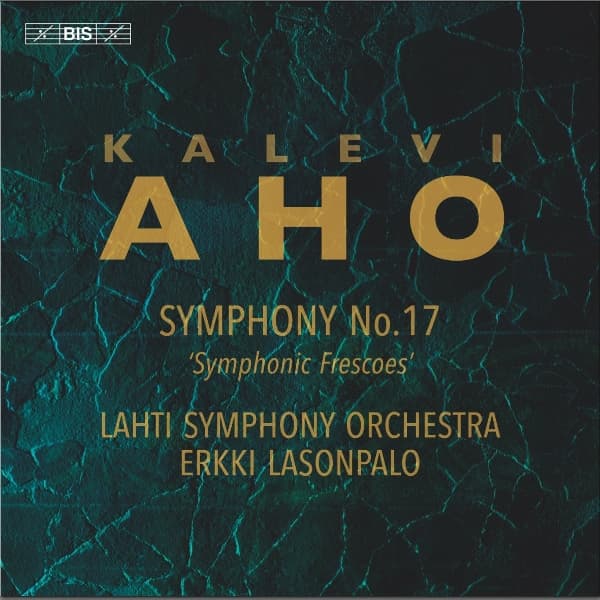 Erkki Lasonpalo, Lahti Symphony Orchestra - Aho: Symphony No. 17 `Symphonic Frescoes' (SACD)