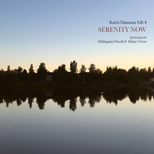 Karin Hammar Fab 4, Karin Hammar, Andreas Hourdakis, Par-Ola Landin, Fredrik Rundqvist, Hildegunn Oiseth - Serenity Now (LP)