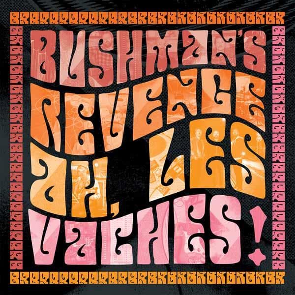 Bushman's Revenge - Ah, Les Vaches! (CD)