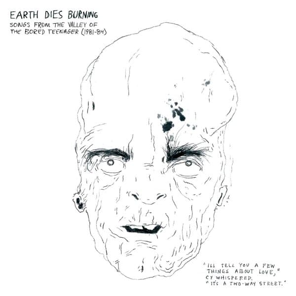 Earth Dies Burning - Songs From The Valley Of The Bored Teenager (1981-1984) (LP)
