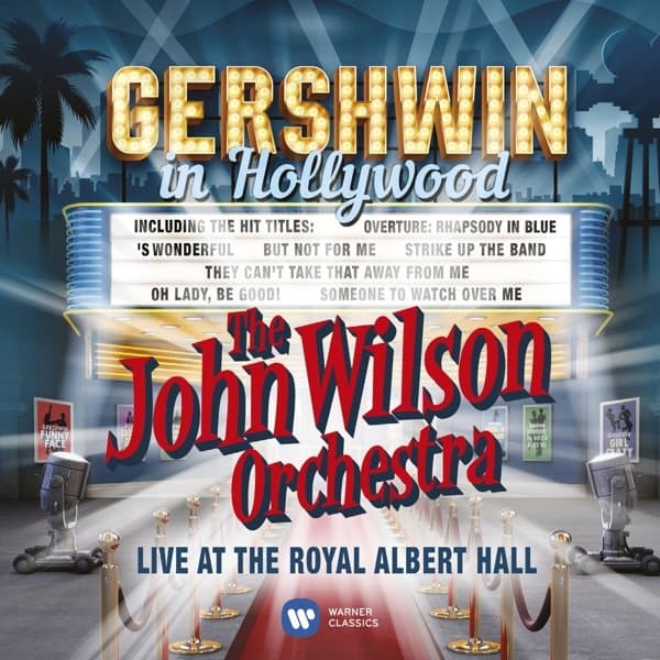 The John Wilson Orchestra - Gershwin In Hollywood: Live At The Royal Albert Hall (CD)